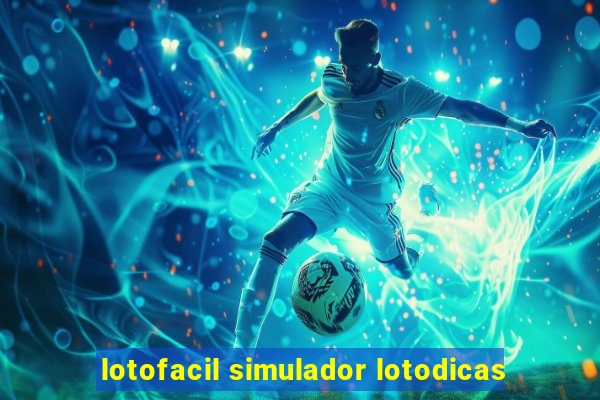 lotofacil simulador lotodicas